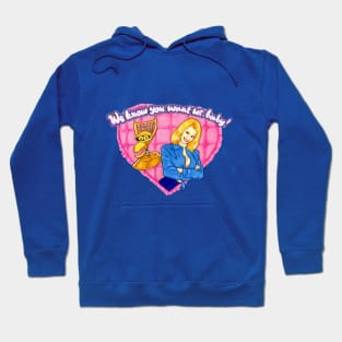 We Know You Want Us, Baby! Hoodie